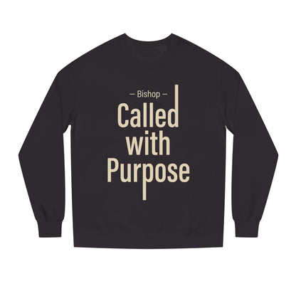 Called With Purpose Sweatshirt — Bishop Inspirational Crewneck