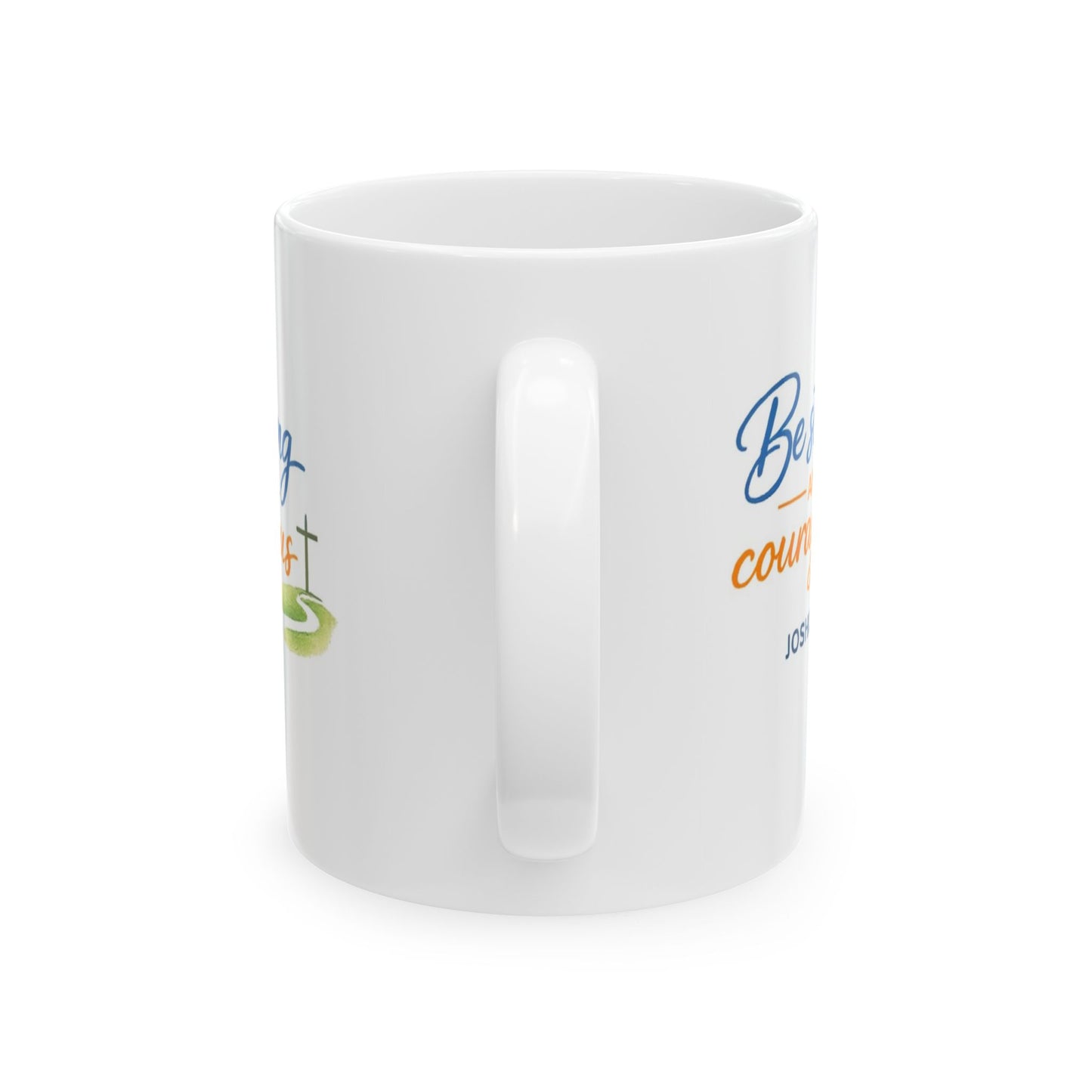 Be Strong Courageous - Joshua 1:9 Mug