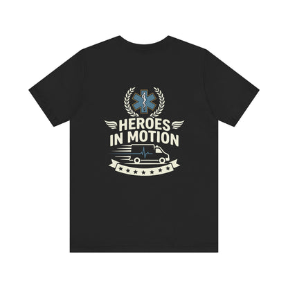 EMT "Heroes in Motion" Tee - Paramedic Ambulance Tribute Shirt