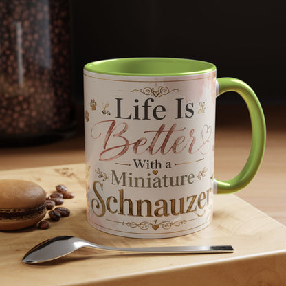 Miniature Schnauzer Coffee Mug - "Life Is Better With a Miniature Schnauzer" Accent Mug (11/15oz)