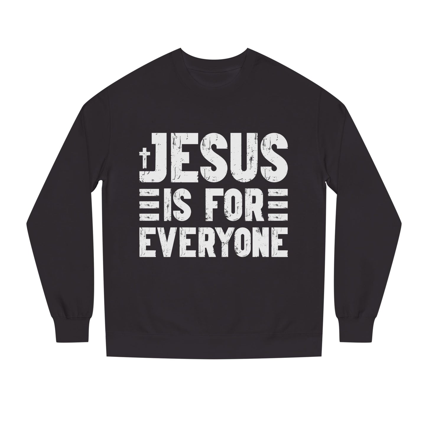 Jesus Is For Everyone Sweatshirt