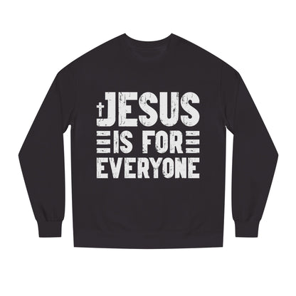 Jesus Is For Everyone Sweatshirt