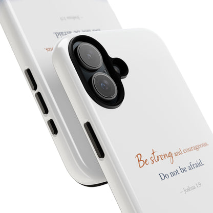 Inspirational 'Be Strong and Courageous' Phone Case — Joshua 1:9 Christian Protective Tough Case