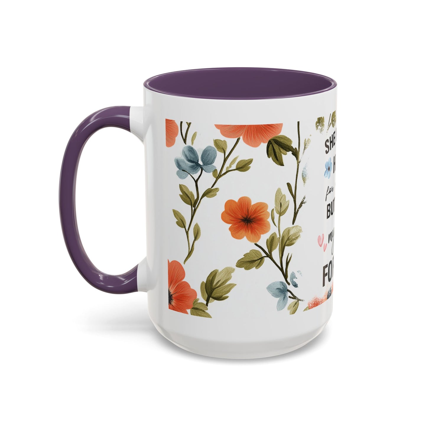 She Held My Hand Forever Floral Coffee Mug
