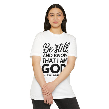Be Still And Know That I Am God T-Shirt — Psalm 46:10 Christian Tee