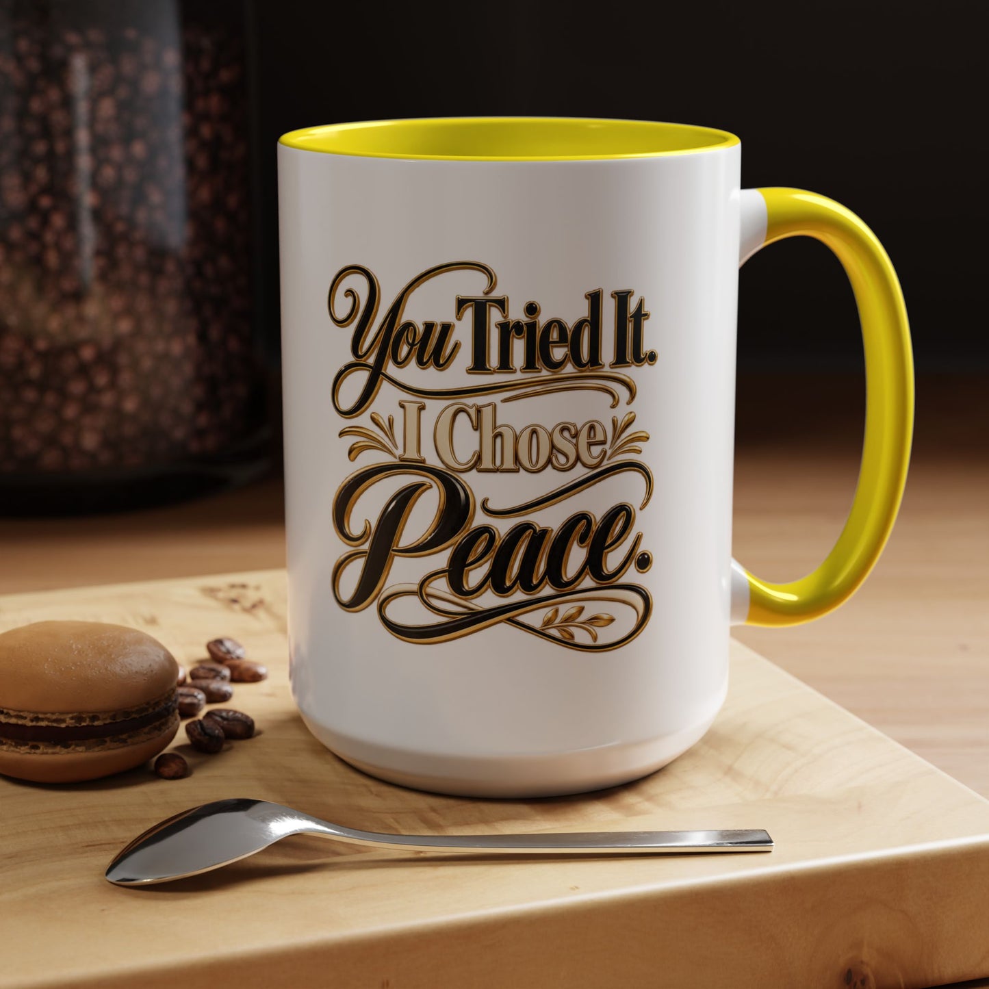 You Tried It, I Chose Peace Coffee Mug — Inspirational Ceramic Accent Mug