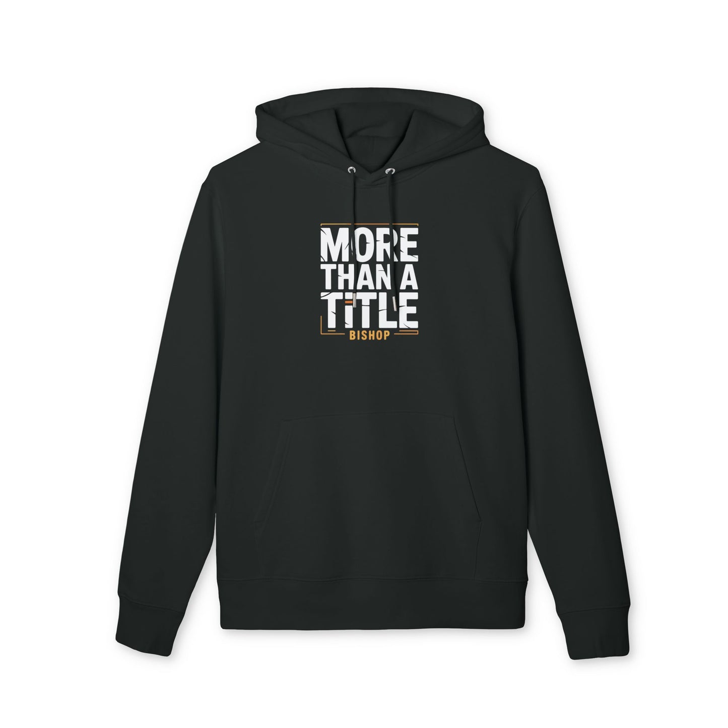 More Than a Title Bishop Hoodie