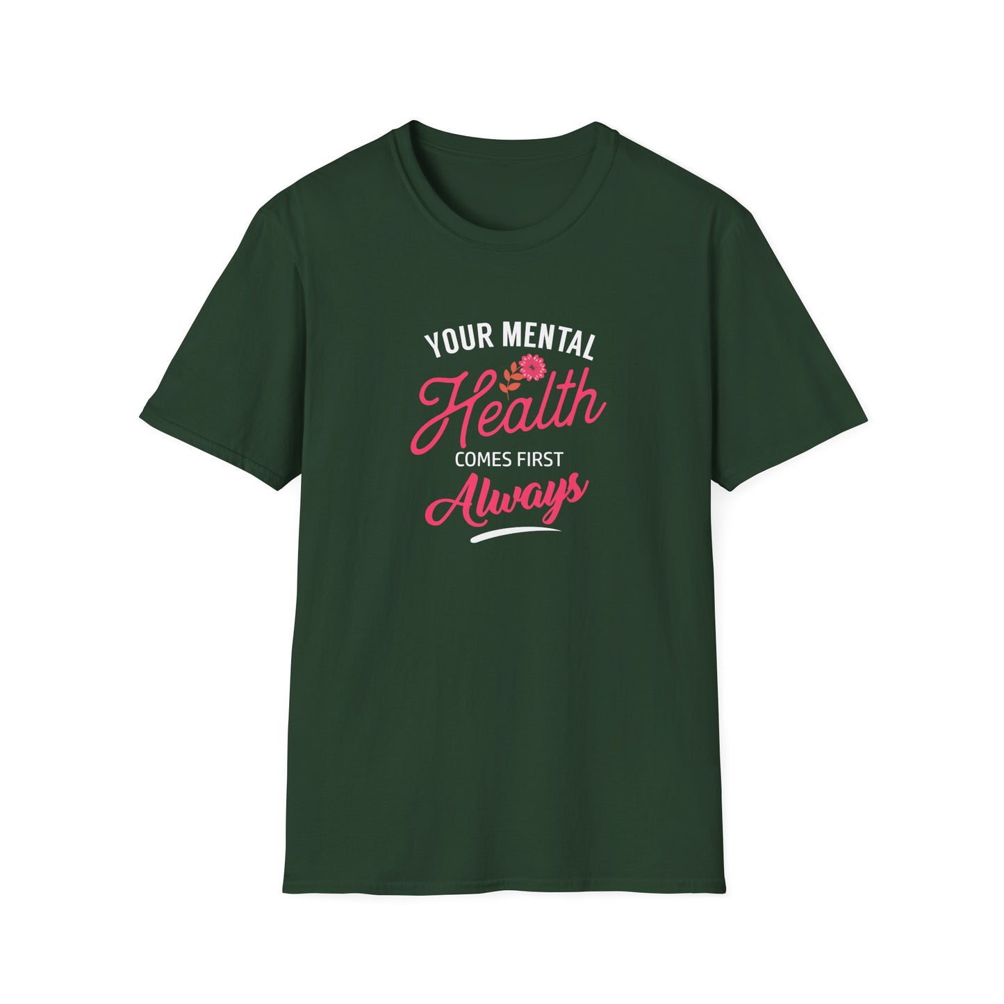 "Your Mental Health Comes First Always" T-Shirt