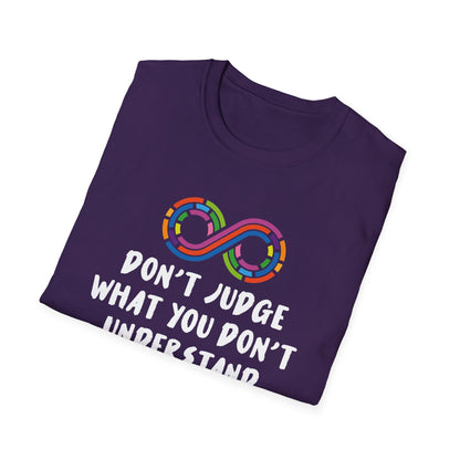 Don't Judge What You Don't Understand T-Shirt