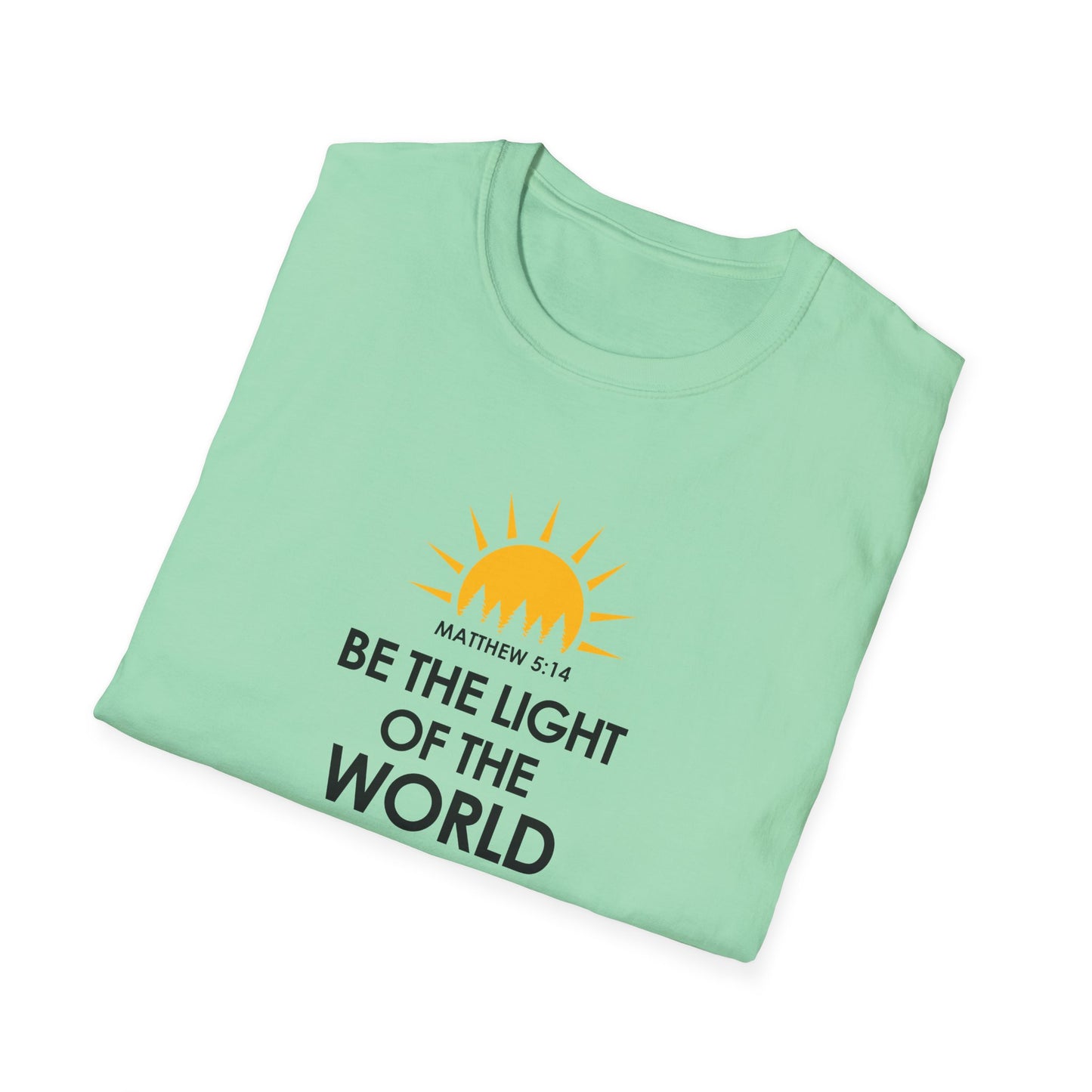 Be the Light of the World - Matthew 5:14  T-Shirt