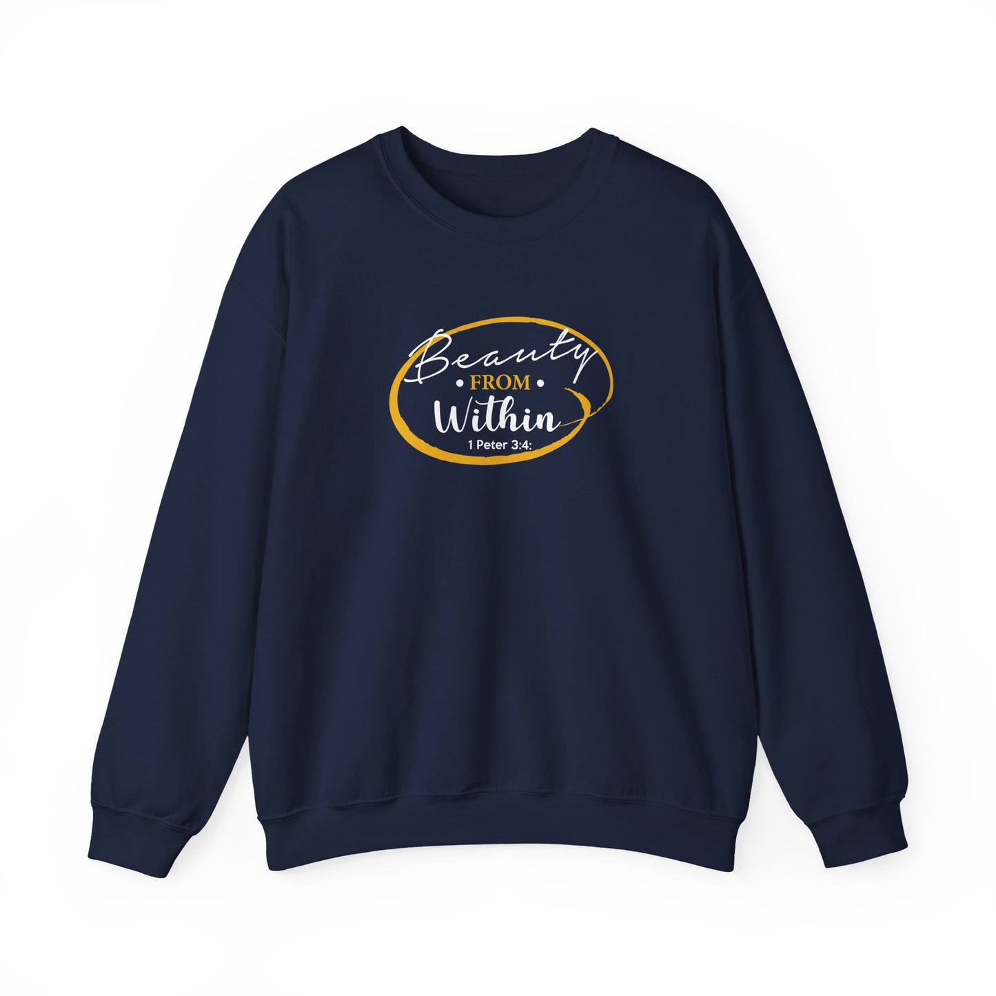 Beauty From. Within 1 Peter 3:4 Sweatshirt