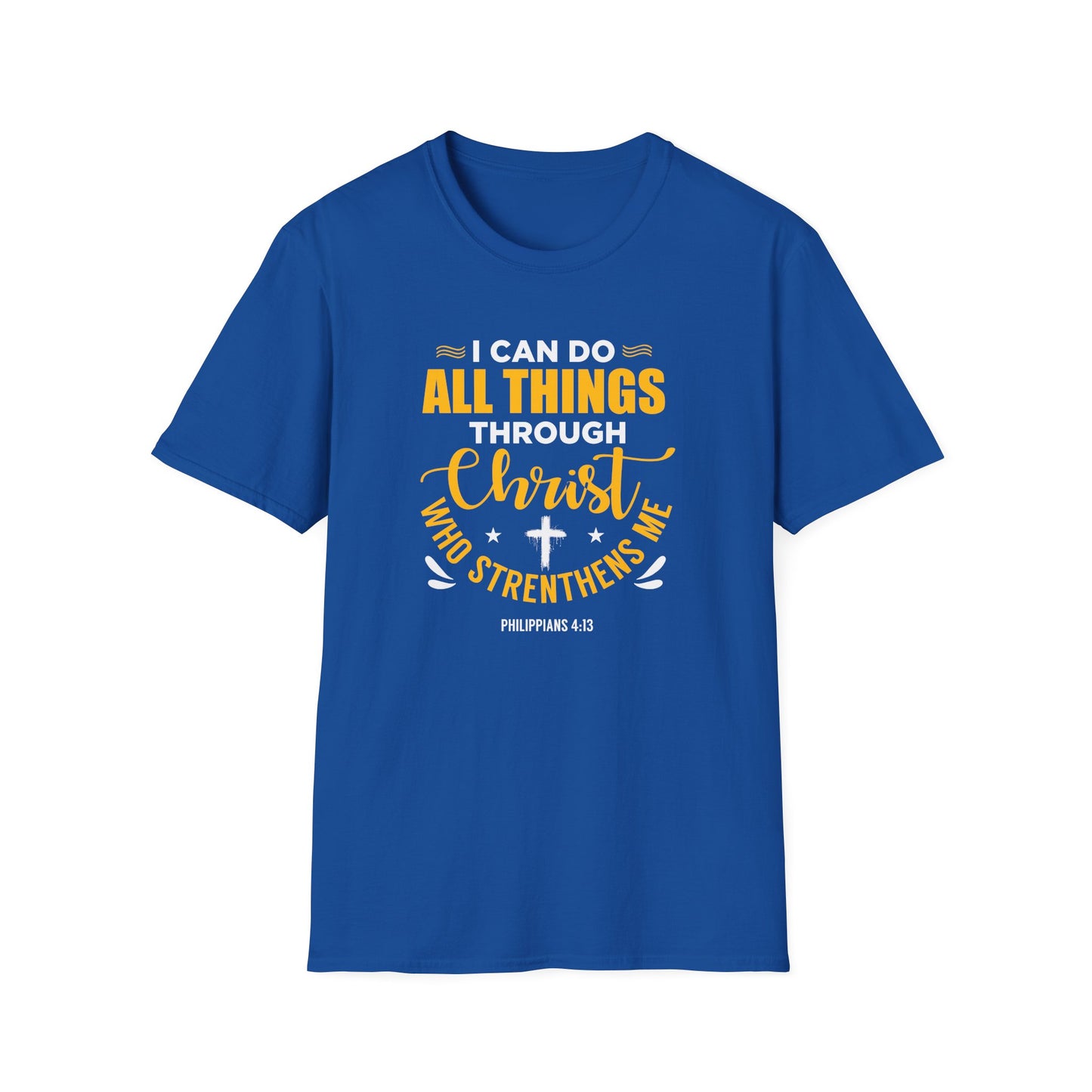 I Can Do All Things Through Christ Who Strengthens Me- Philippians 4:13  T-Shirt