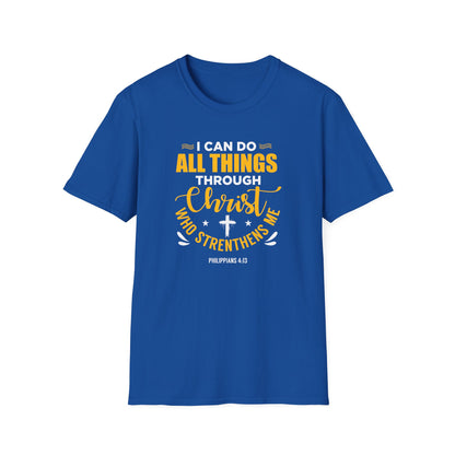 I Can Do All Things Through Christ Who Strengthens Me- Philippians 4:13  T-Shirt