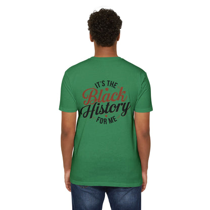 It's The Black History For Me T-Shirt