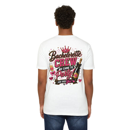 Bachelorette Crew T-Shirt - "We Came to Party! She Said Yes" Bridal Party Tee