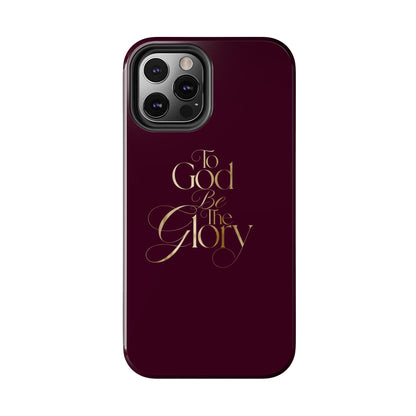 To God Be The Glory Tough Phone Case — Burgundy Gold Christian Scripture Cover
