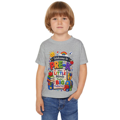 Welcome to Pre-K Toddler T-Shirt — "Where Little Minds Build Big Futures" Back-to-School Tee