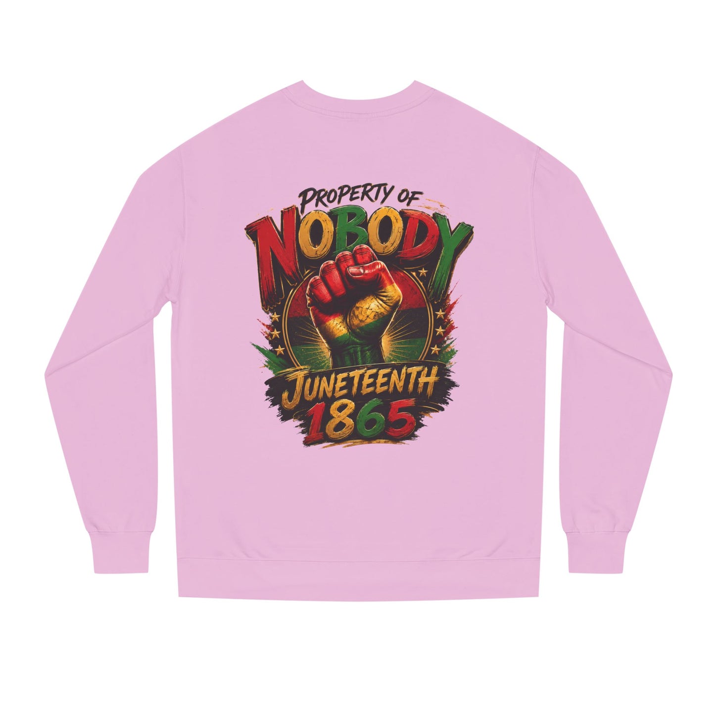 Juneteenth 1865 Sweatshirt — "Property of Nobody" Fist Crewneck