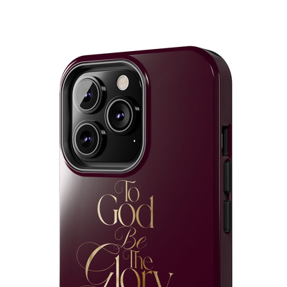 To God Be The Glory Tough Phone Case — Burgundy Gold Christian Scripture Cover