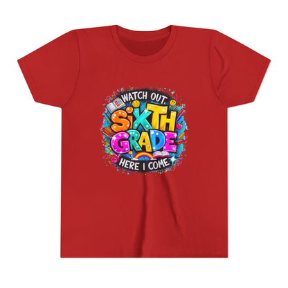 Youth Tee — "Watch Out Sixth Grade Here I Come" Back-to-School Graphic Shirt
