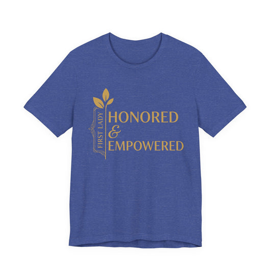 Honored & Empowered First Lady T‑Shirt — Inspirational Women’s Empowerment Tee