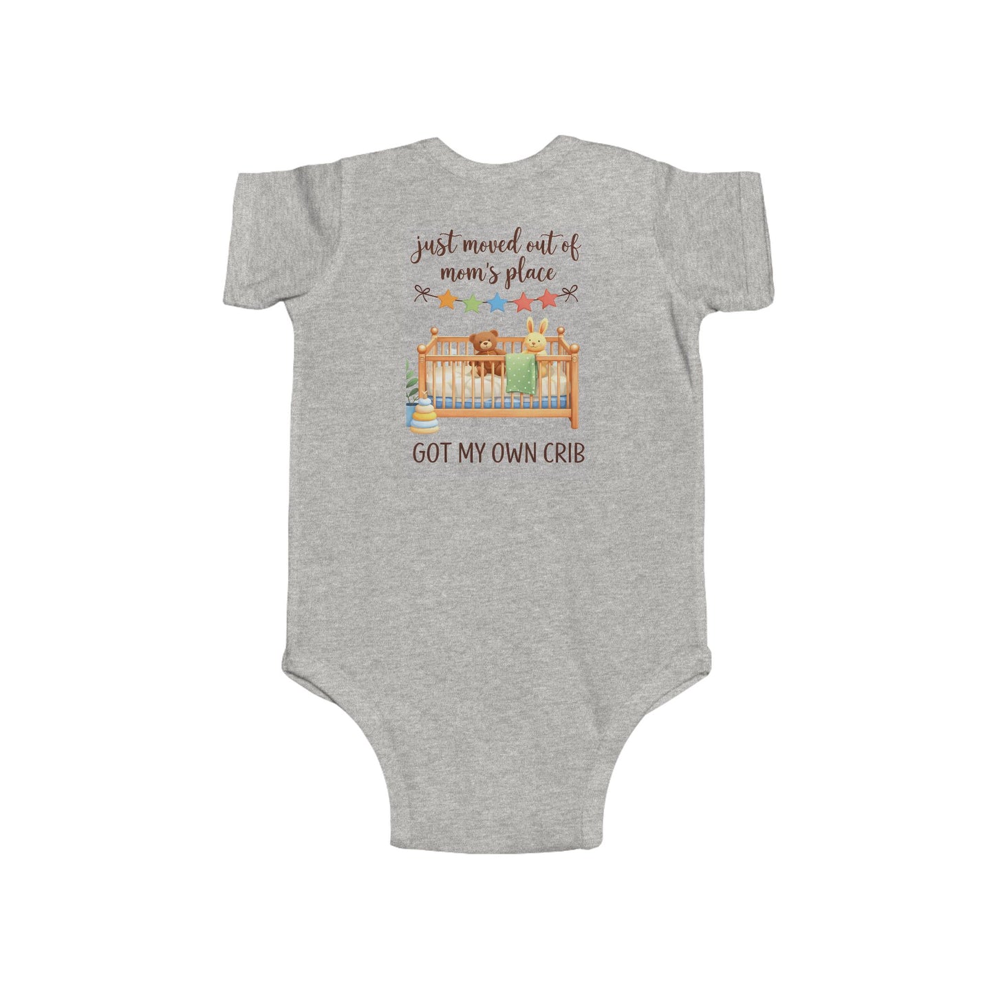 Infant Bodysuit - "Just Moved Out of Mom's Place, Got My Own Crib" Cute Newborn Onesie