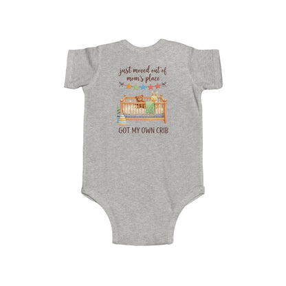 Infant Bodysuit - "Just Moved Out of Mom's Place, Got My Own Crib" Cute Newborn Onesie