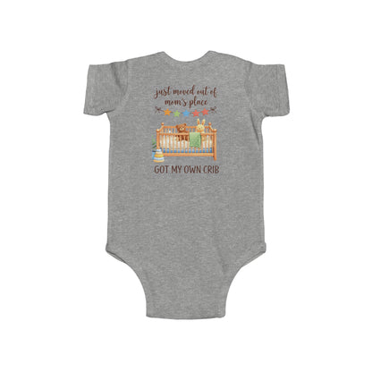 Infant Bodysuit - "Just Moved Out of Mom's Place, Got My Own Crib" Cute Newborn Onesie