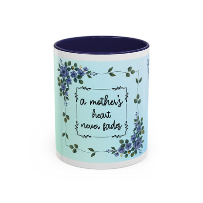 Mother's Heart Floral Accent Coffee Mug — "A Mother's Heart Never Fades"