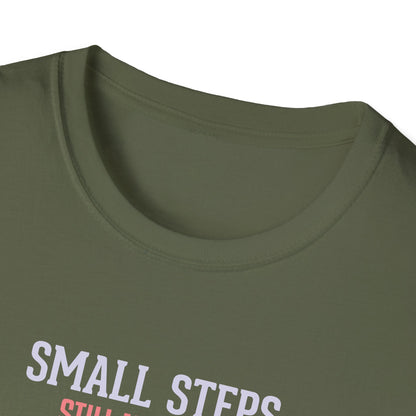 "Small Steps Still Move You Forward" T-Shirt