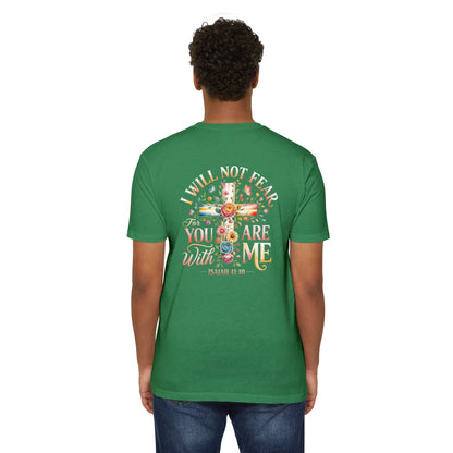 I Will Not Fear Floral Cross T-Shirt — “For You Are With Me” Isaiah 41:10 Christian Tee