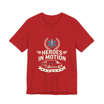 EMT "Heroes in Motion" Tee - Paramedic Ambulance Tribute Shirt