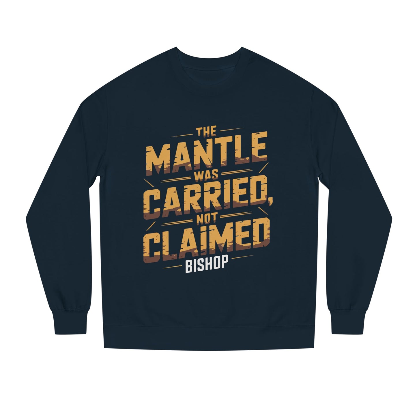 Crewneck Sweatshirt — “The Mantle Was Carried, Not Claimed” Bishop Graphic