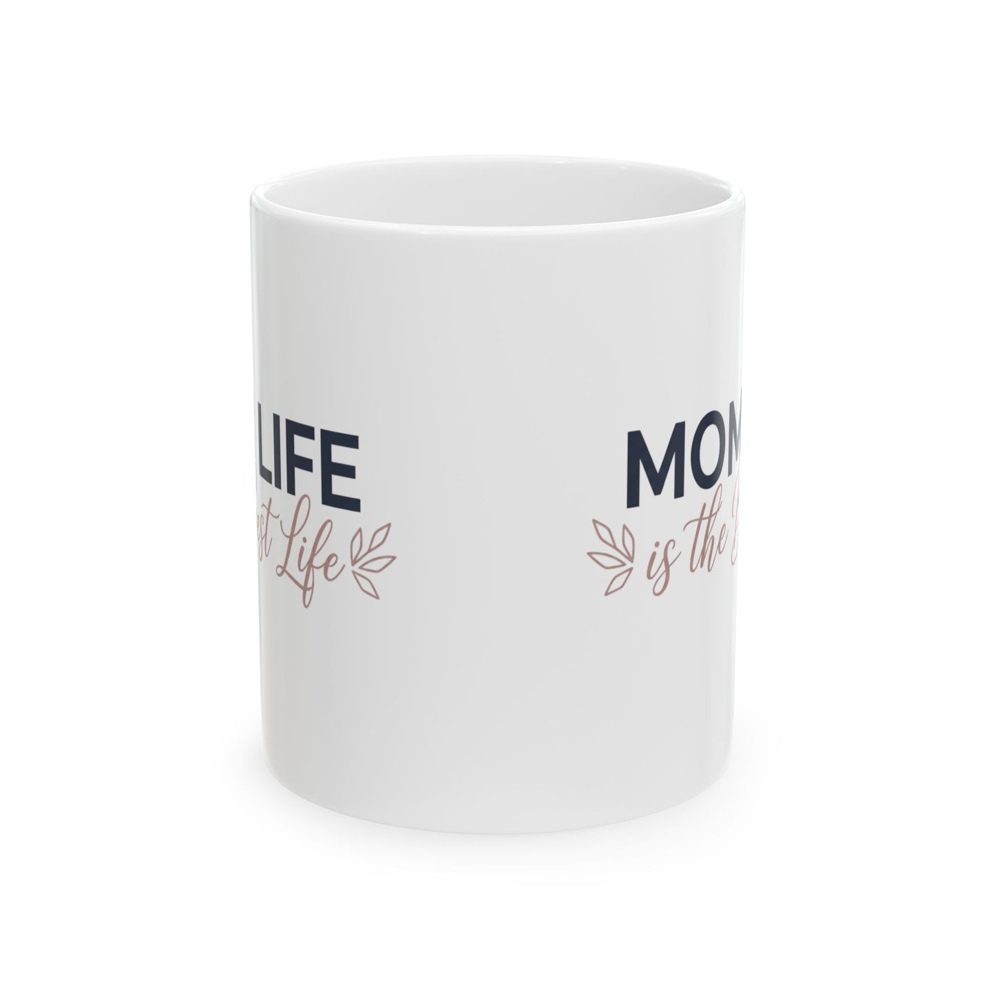 “Mom Life is the Best Life” Mug