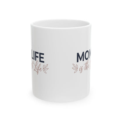 “Mom Life is the Best Life” Mug