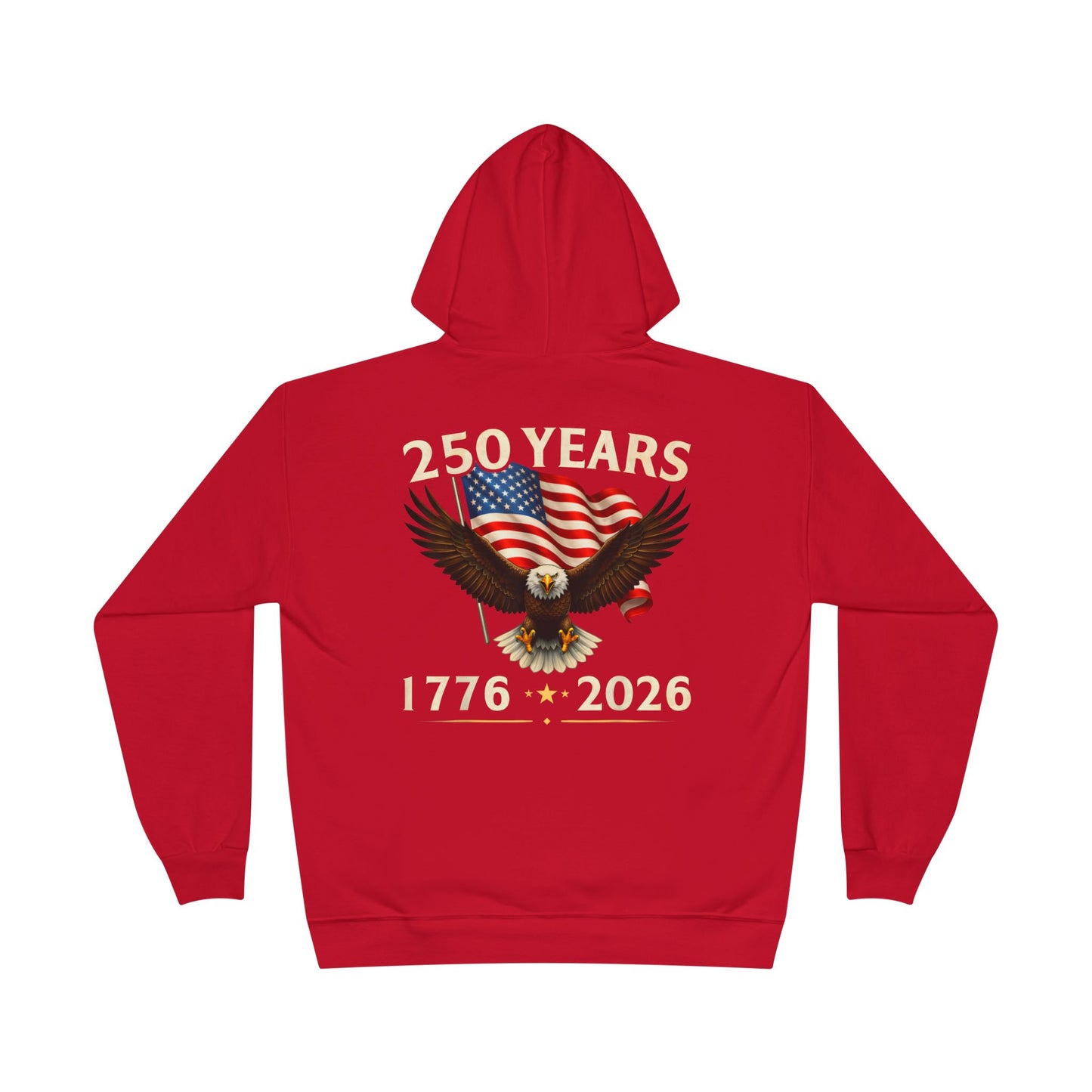 250 Years 1776–2026 Eagle Hoodie — American Flag Bicentennial Celebration Pullover