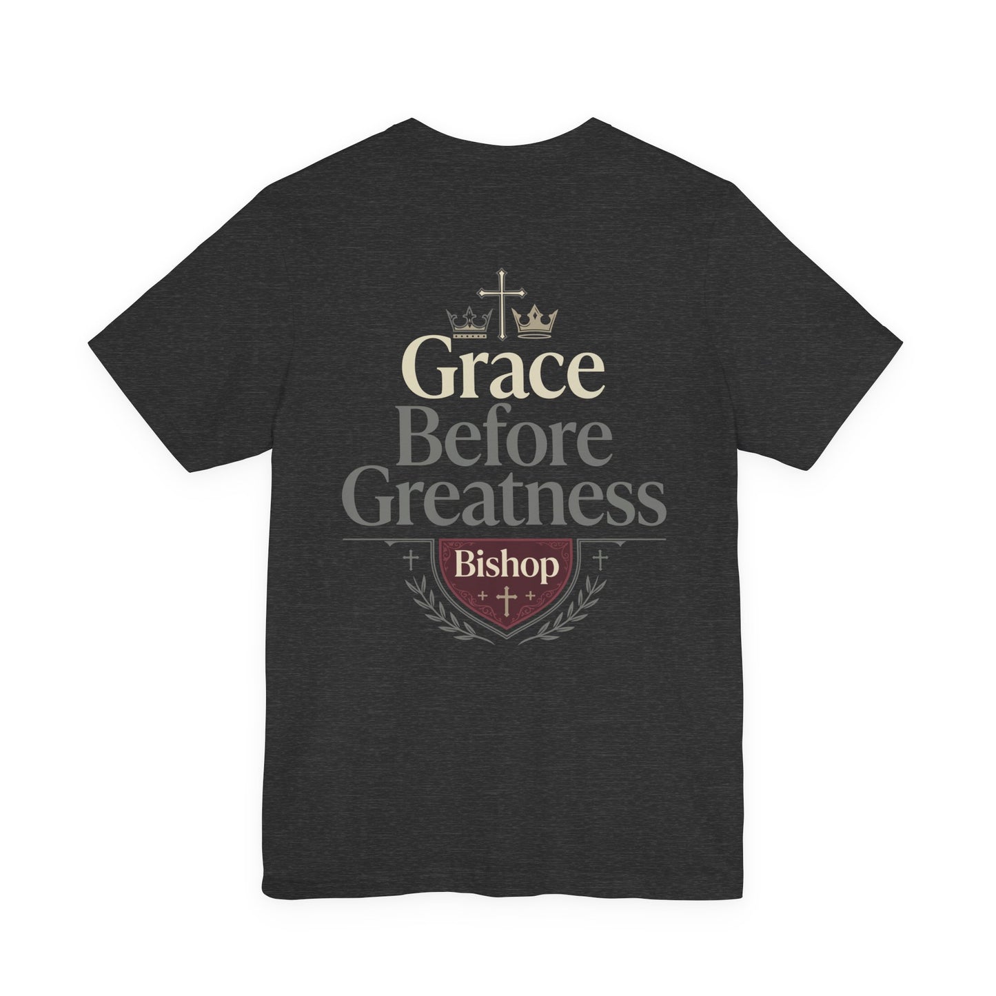 Grace Before Greatness T-Shirt — Bishop Inspirational Faith Tee