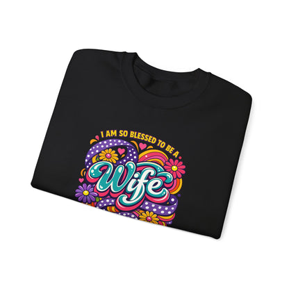 "I Am So Blessed To Call Her Wife" Sweatshirt