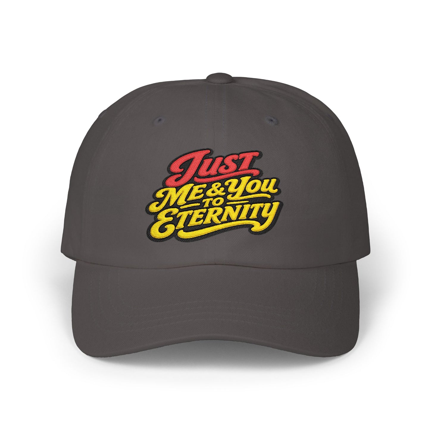 Dad Cap — "Just Me & You & Eternity" Retro Script Embroidered Hat
