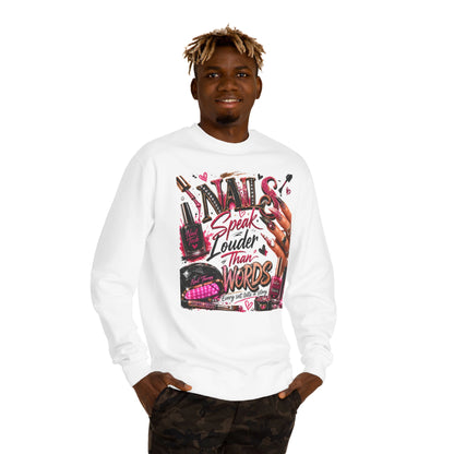 Nails Speak Louder Than Words Sweatshirt — Nail Tech & Beauty Lover Crewneck