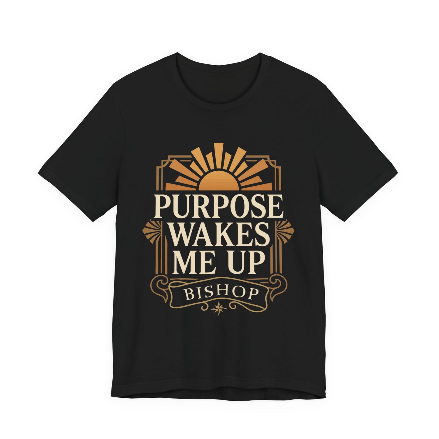 Purpose Wakes Me Up Tee — Inspirational Bishop Shirt