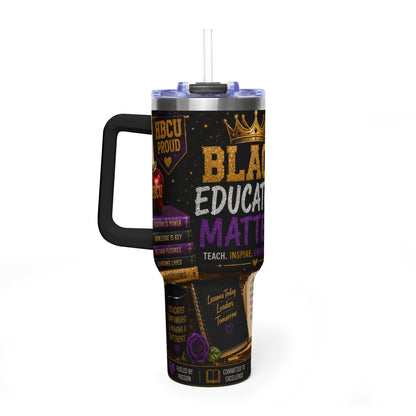 40oz Vacuum Tumbler — "Black Educators Matter" Insulated Travel Mug