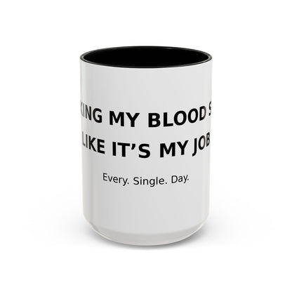 Coffee Mug – 'Monitoring My Blood Sugar Like It’s My Job. Every. Single. Day.'