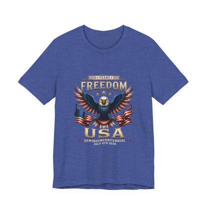 Freedom USA Eagle T-Shirt — 250 Years of Freedom July 4th Semiquincentennial Tee