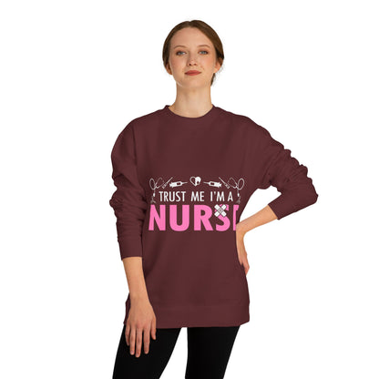 Trust Me I’m A Nurse Crewneck Sweatshirt — Cute Pink Nurse Graphic Pullover
