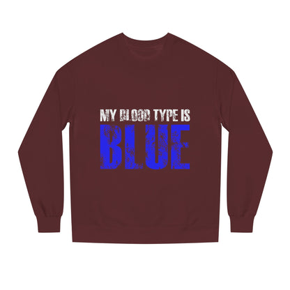 Crewneck Sweatshirt — "My Blood Type Is Blue" Distressed Graphic