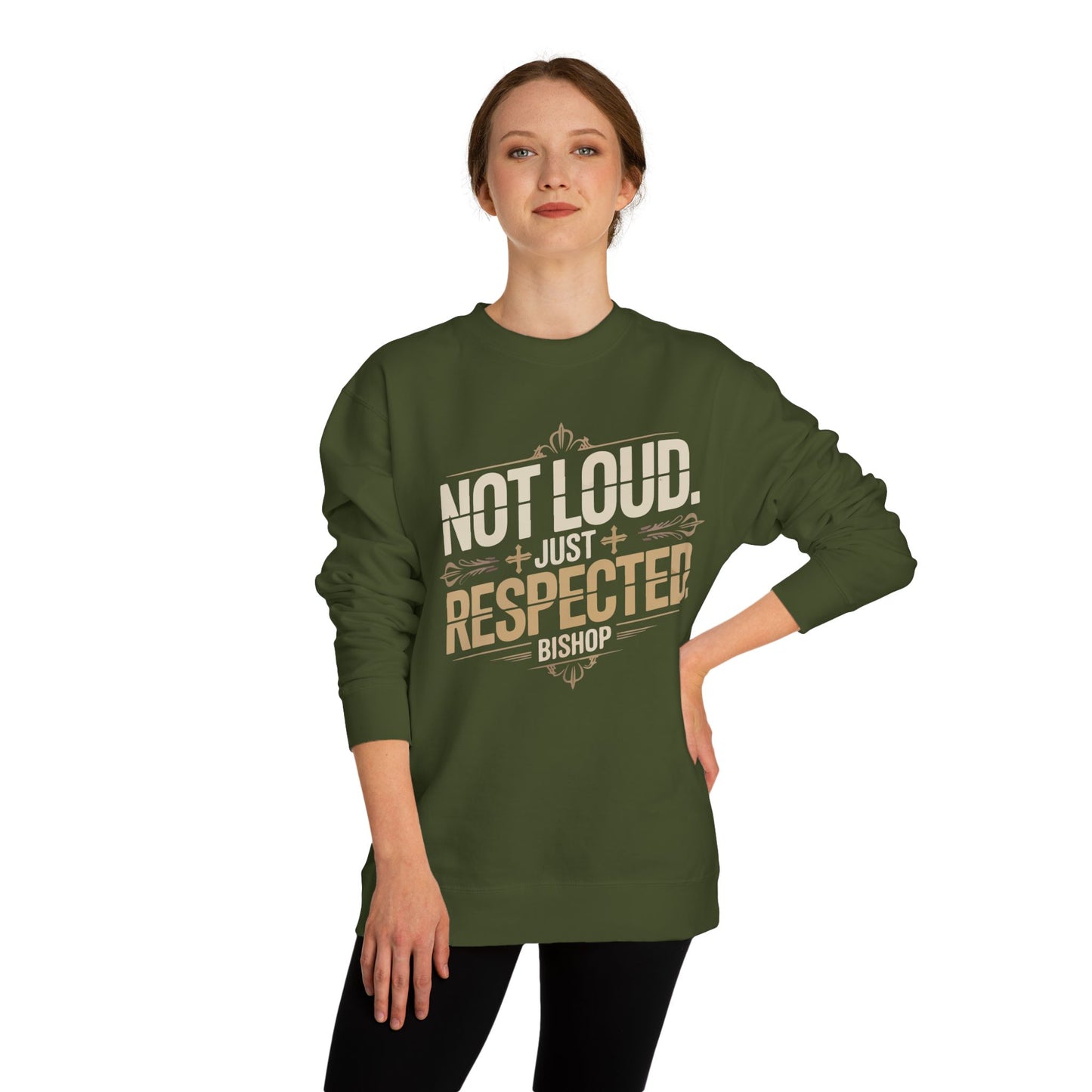 Not Loud Just Respected Sweatshirt