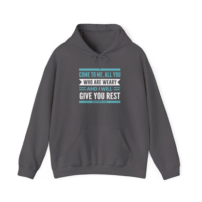 Come to Me, All You WHO Are Weary and I Will Give You REST Hoodie