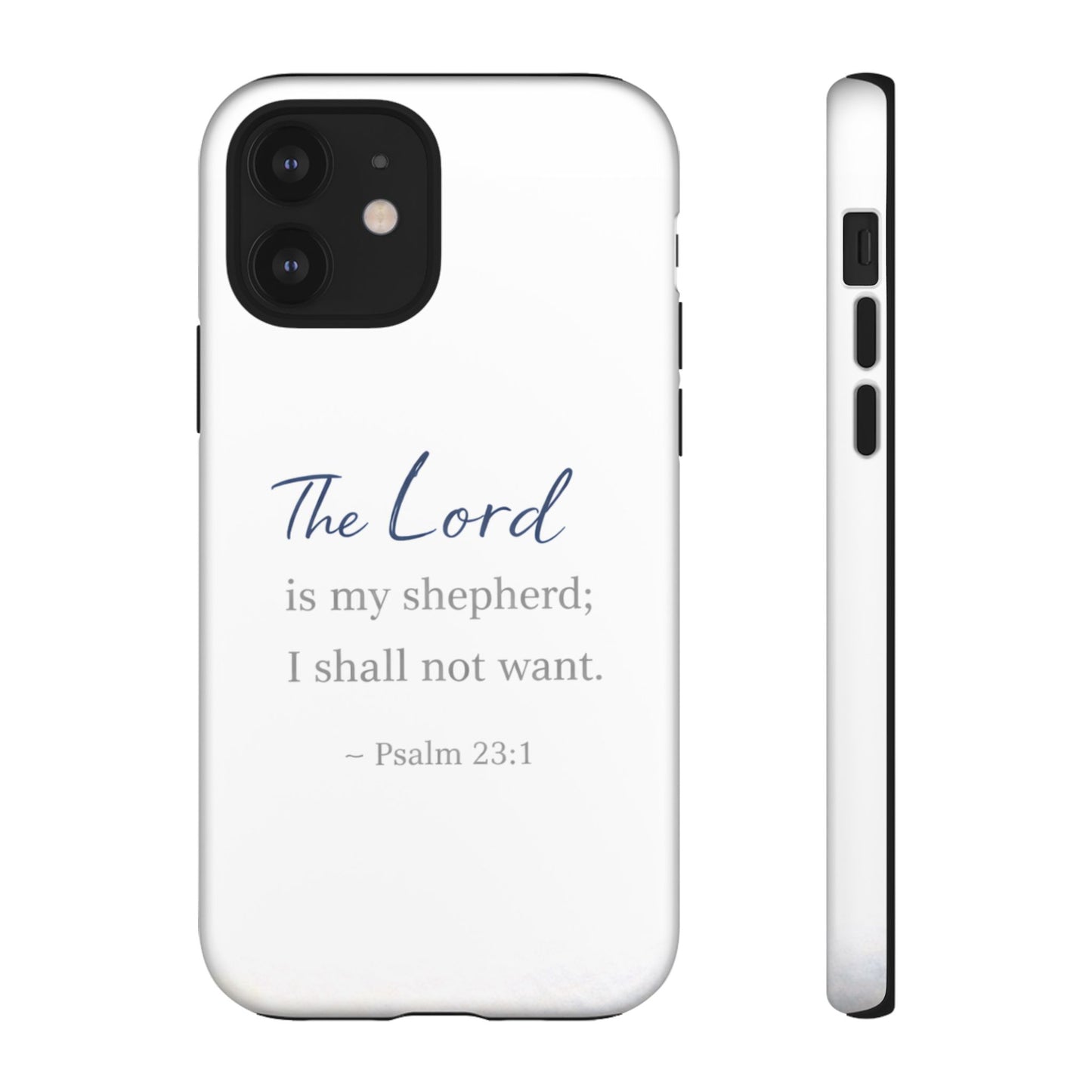 Psalm 23:1 Phone Case — "The Lord is my shepherd; I shall not want" Christian Protective Cover