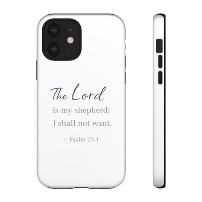 Psalm 23:1 Phone Case — "The Lord is my shepherd; I shall not want" Christian Protective Cover